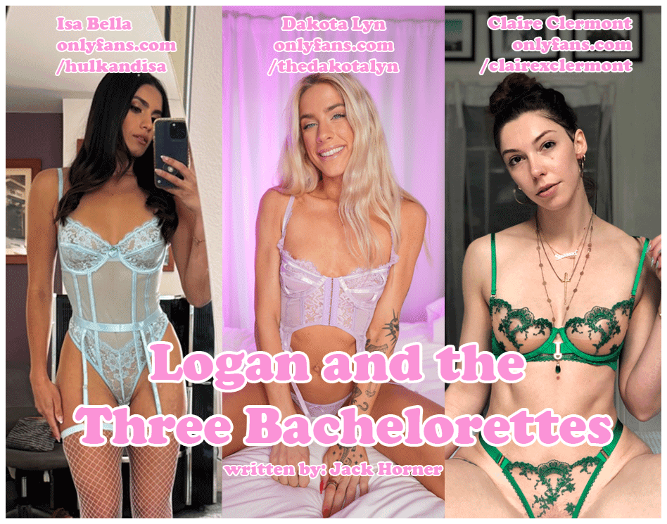 Logan and The Three Bachelorettes - Chapter 11