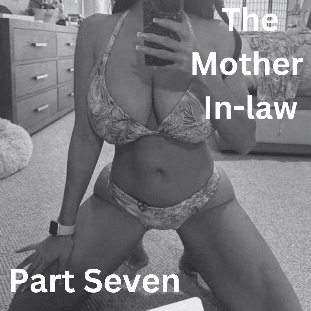 The Mother Inlaw Part 7