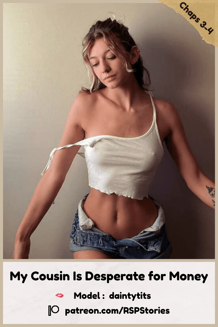 My Cousin Is Desperate for Money - Chapters 3 & 4