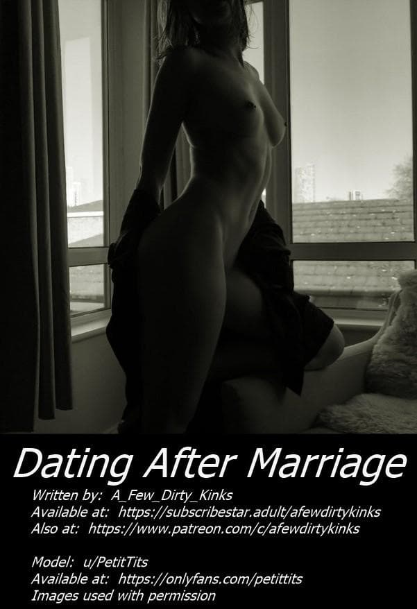 Dating After Marriage - Chapters 9 through 16 - Link in comments