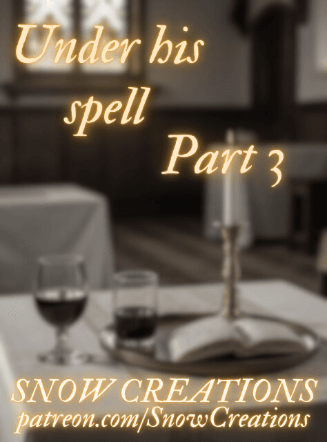 Under his spell - Part 3