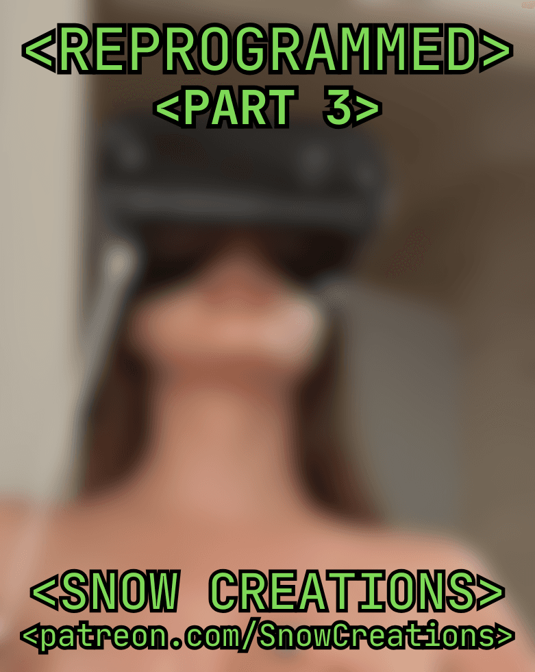 &lt; REPROGRAMMED &gt; - &lt; PART 3 &gt;
