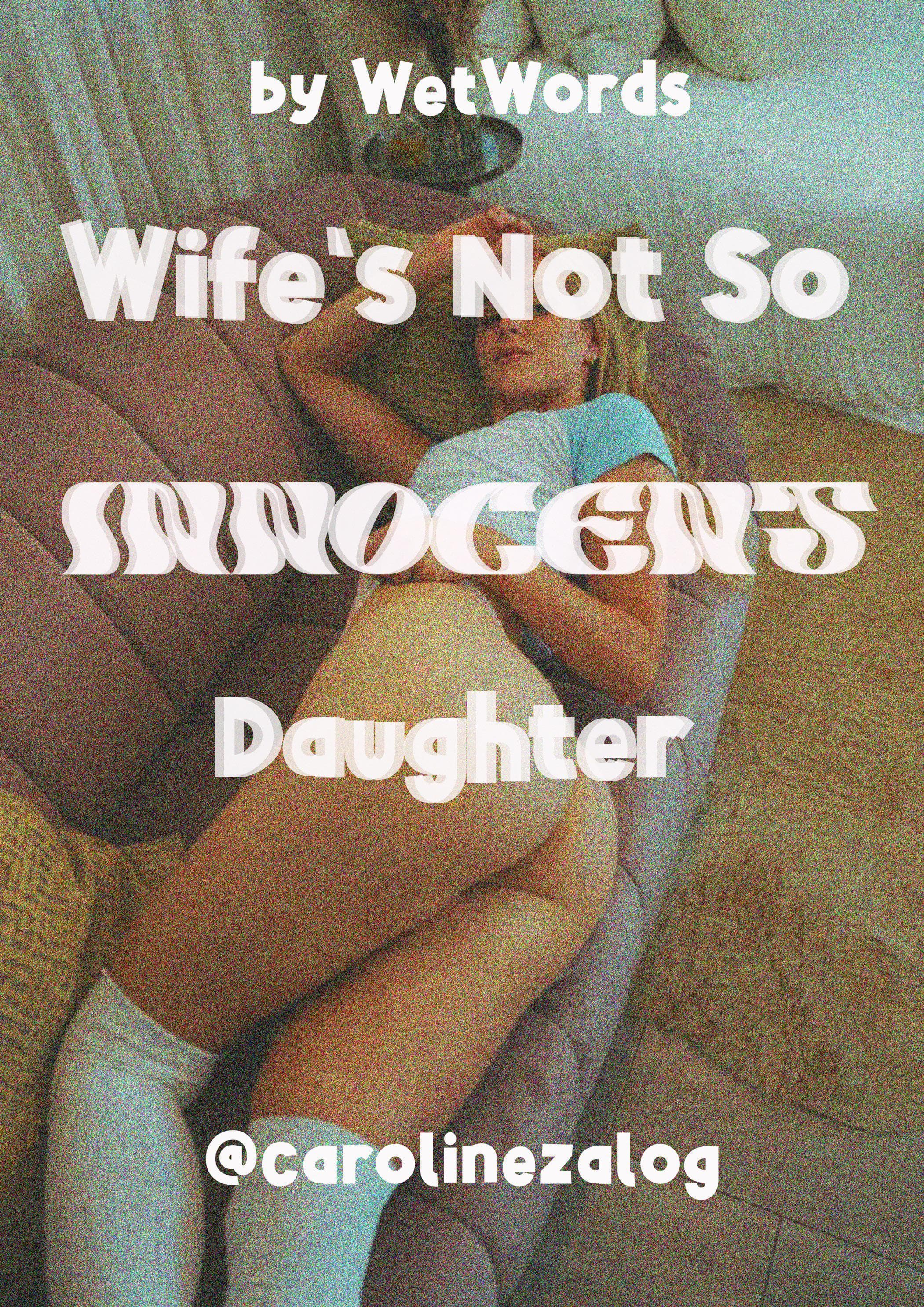 wifes not so innocent daughter