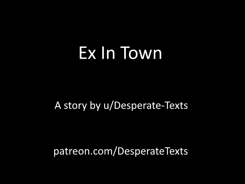 Ex In Town (cheating) Part 1