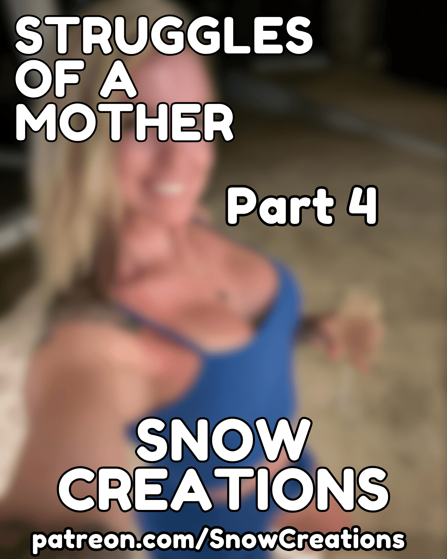 STRUGGLES OF A MOTHER - PART 4