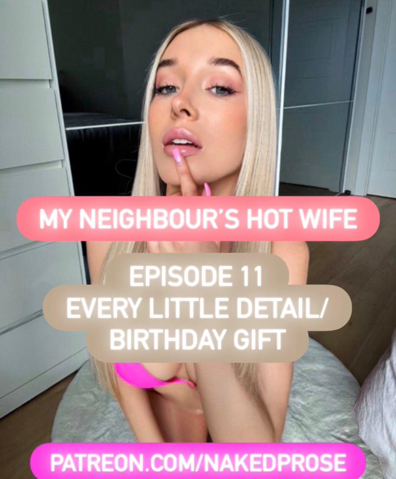 My Neighbour's Hot Wife - Episode 11 - Every Little Detail/Birthday Gift