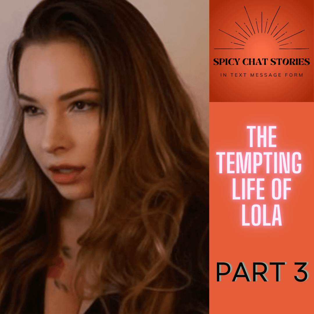 The Tempting Life Of Lola - Part 3