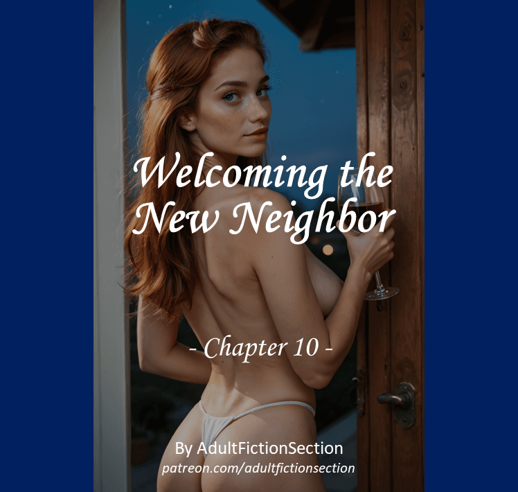 Welcoming the New Neighbor: Chapter 10