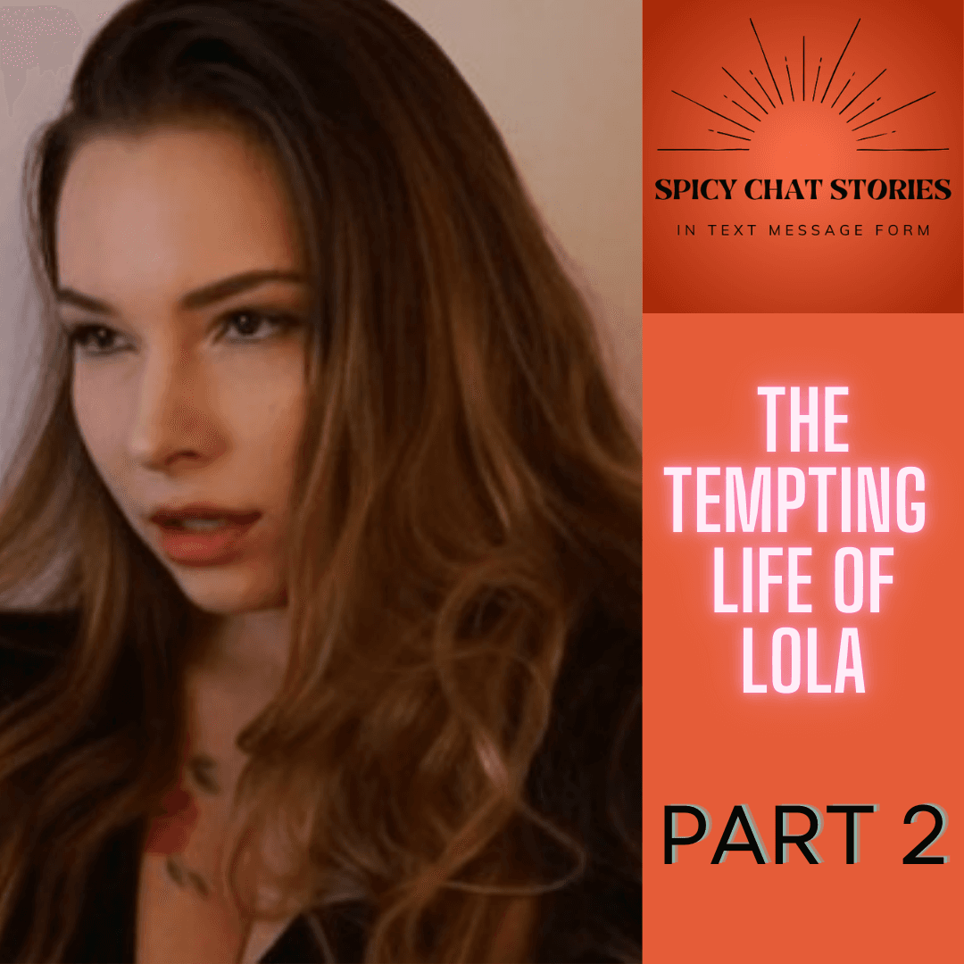 The Tempting Life Of Lola - Part 2