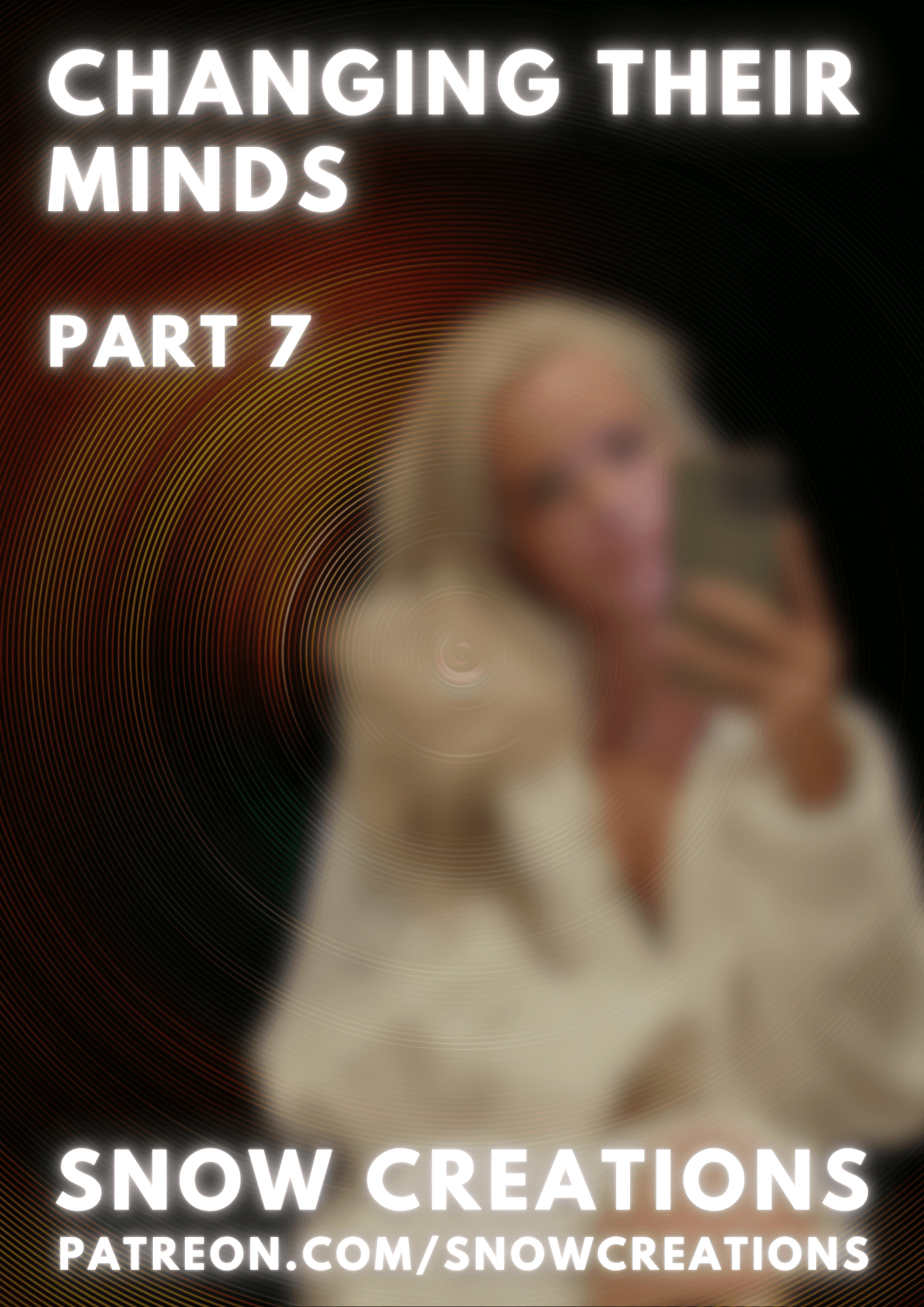 Changing Their Minds - Part 7 🌀