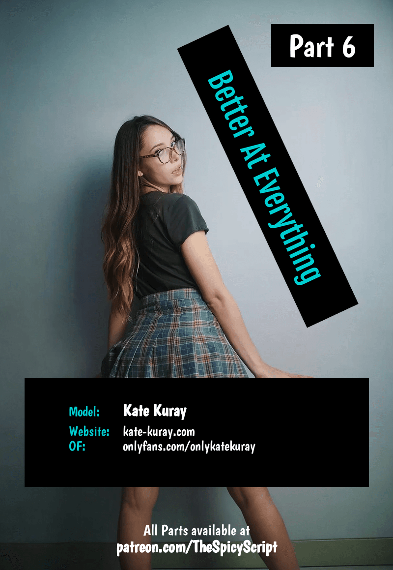 Better At Everything (Part 6)