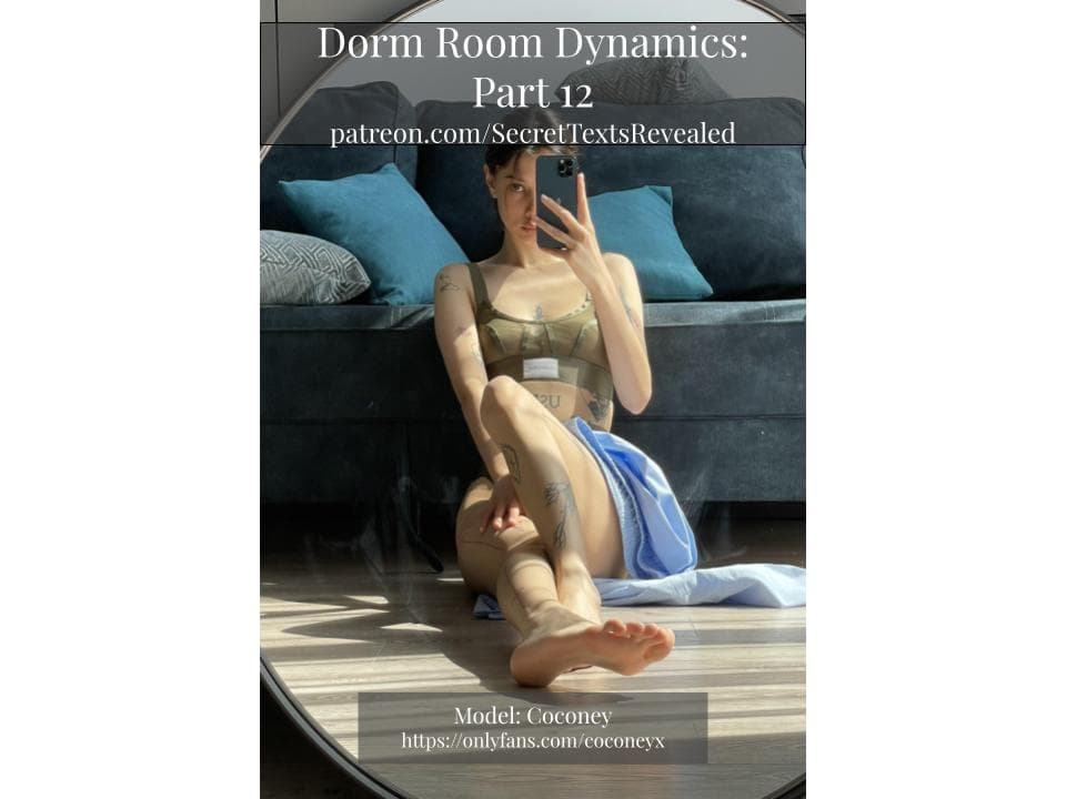 Dorm Room Dynamics: Part 12